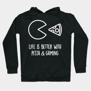 Life is better with pizza and gaming Hoodie